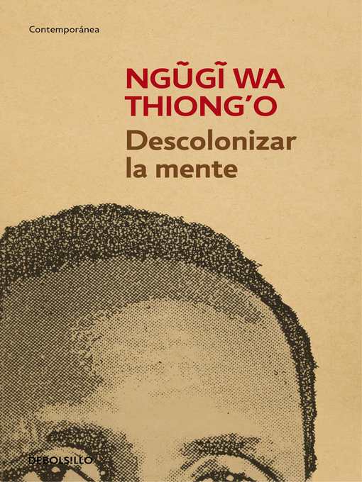 Title details for Descolonizar la mente by Ngugi wa Thiong'o - Available